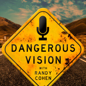 Yellow road sign with a microphone image: Dangerous Vision with Rany Cohen