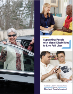 Cover of MABVI brochure Text: Supporting People with Visual Disabilities to Live Full Lives